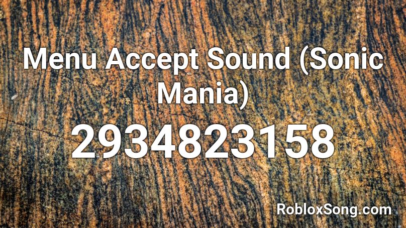 Menu Accept Sound (Sonic Mania) Roblox ID