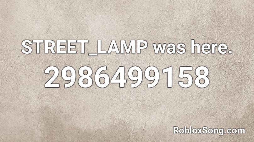 STREET_LAMP was here. Roblox ID