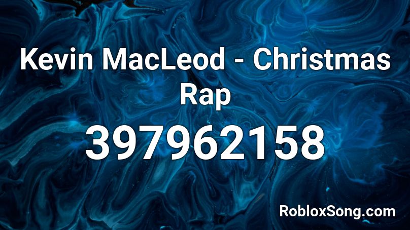 Kevin MacLeod - Christmas Rap Roblox ID