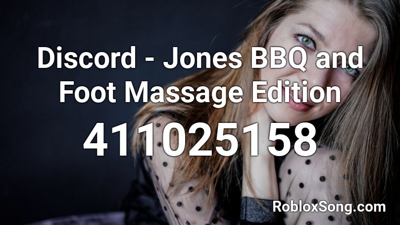 Discord - Jones BBQ and Foot Massage Edition Roblox ID