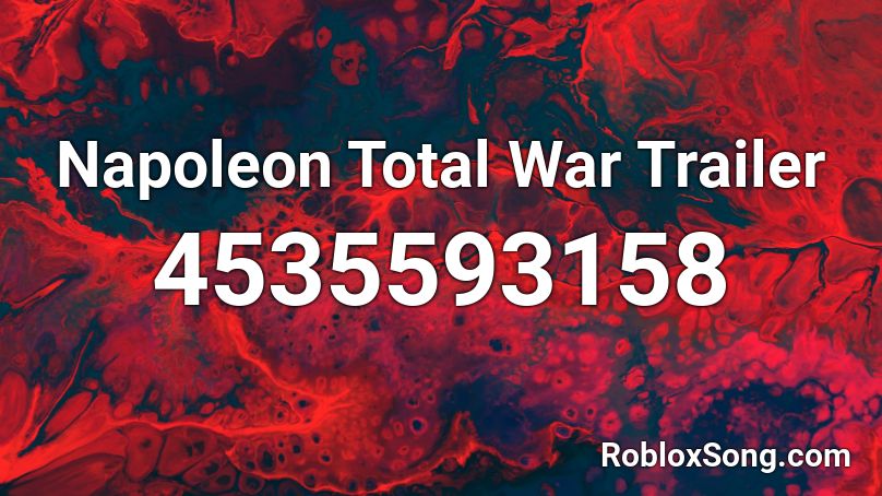 Napoleon Total War Trailer  Roblox ID