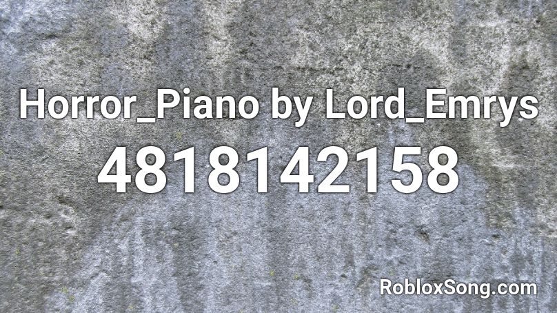 Horror_Piano by Lord_Emrys Roblox ID