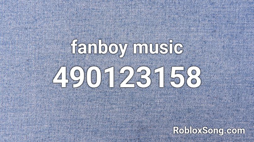 fanboy music Roblox ID