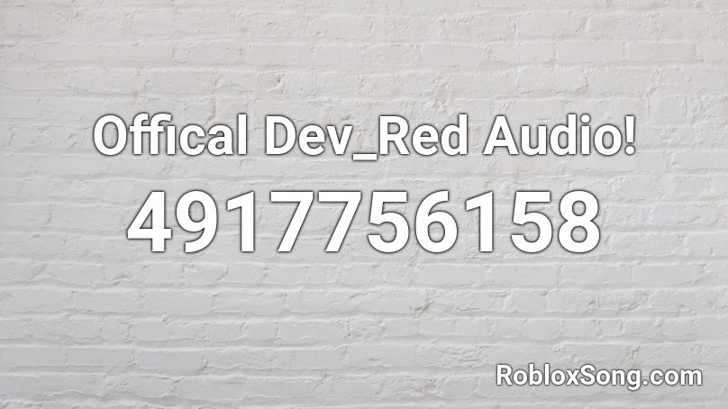 Offical Dev_Red Audio! Roblox ID