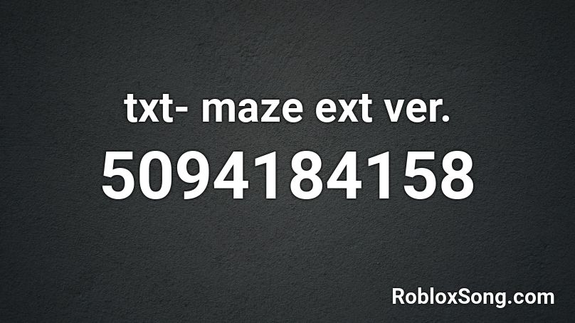txt- maze ext ver.  Roblox ID