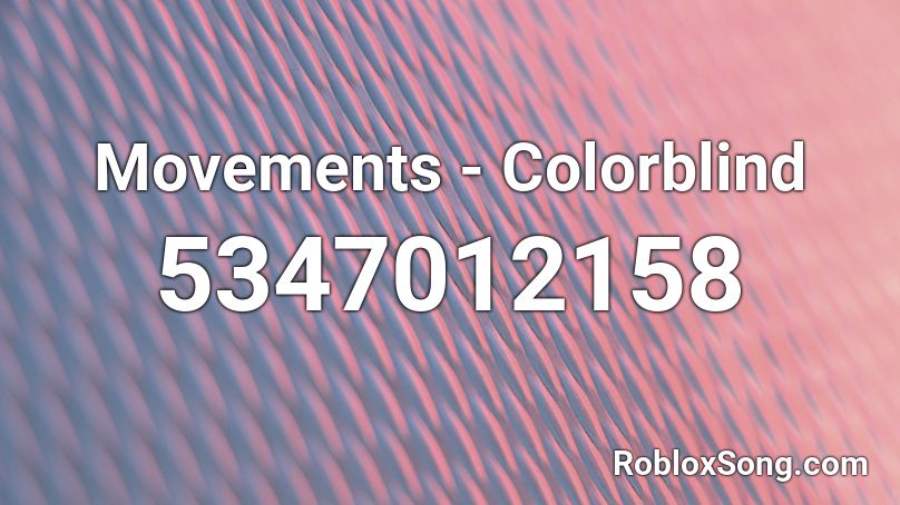 Movements - Colorblind  Roblox ID