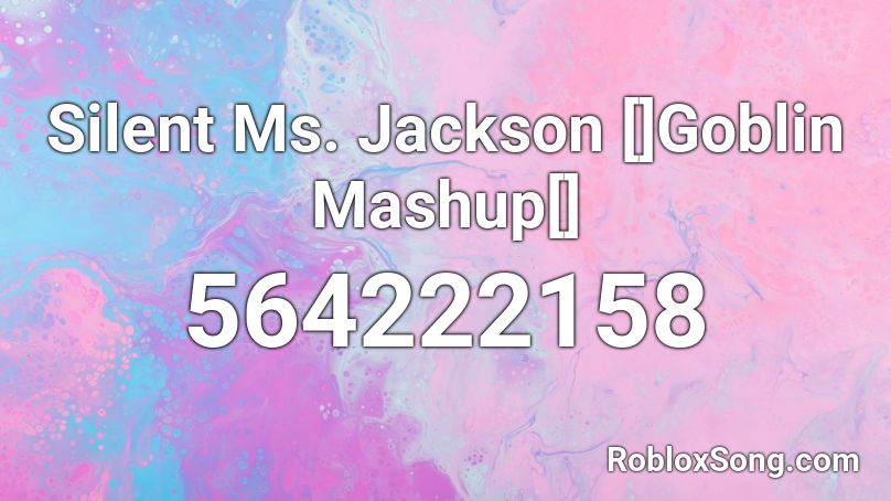 Silent Ms Jackson Goblin Mashup Roblox Id Roblox Music Codes - ms jackson roblox id