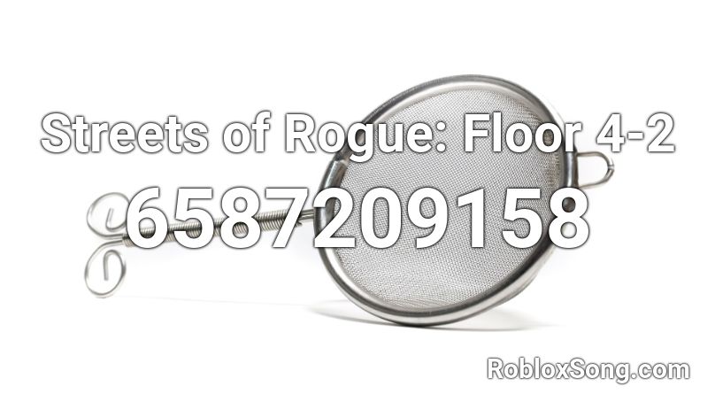 Streets of Rogue: Floor 4-2 Roblox ID