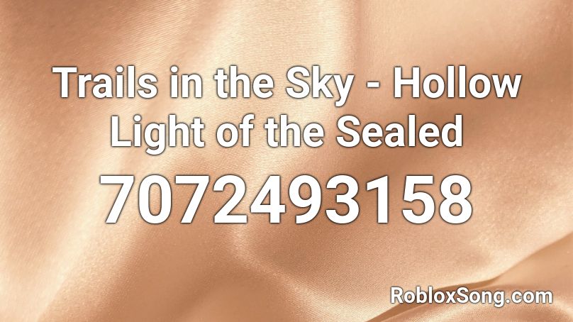 Trails in the Sky - Hollow Light of the Sealed Roblox ID