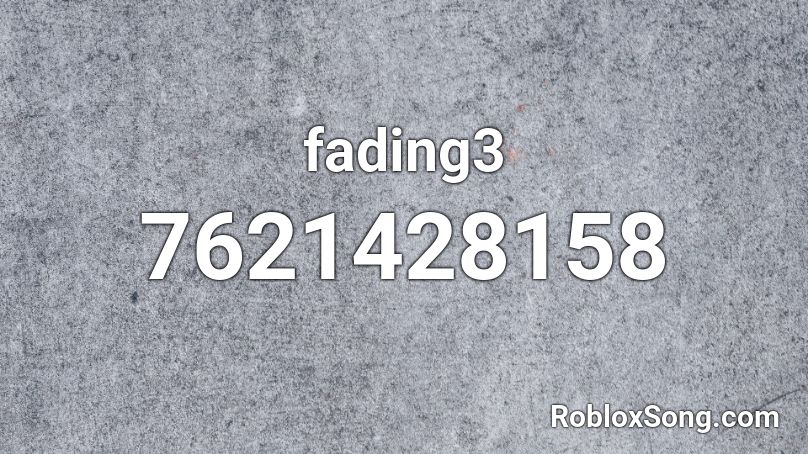 fading3 Roblox ID