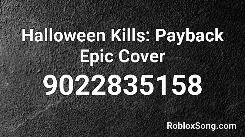 Halloween Kills: Payback Epic Cover Roblox ID