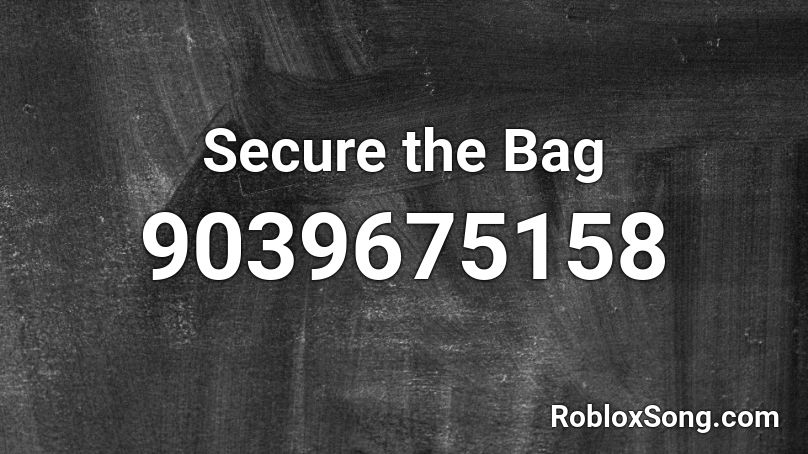 Secure the Bag Roblox ID