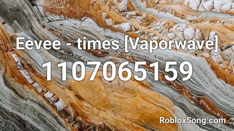 Eevee - times [Vaporwave] Roblox ID