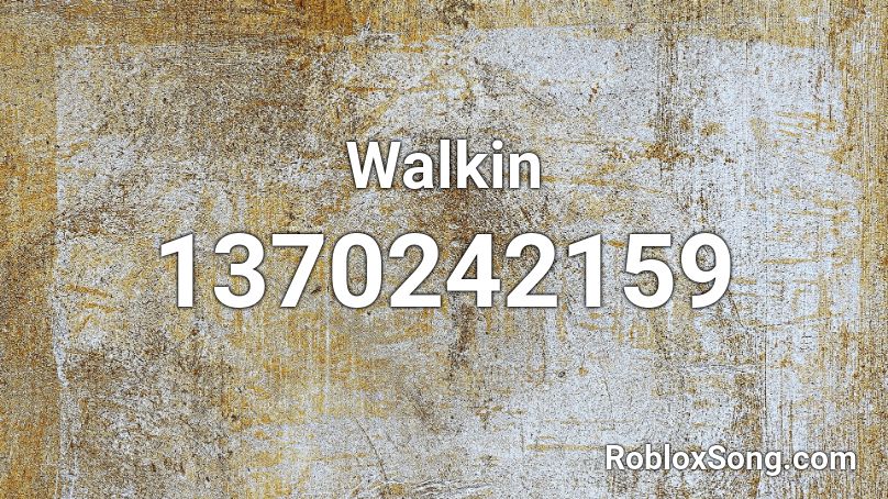 Walkin Roblox ID