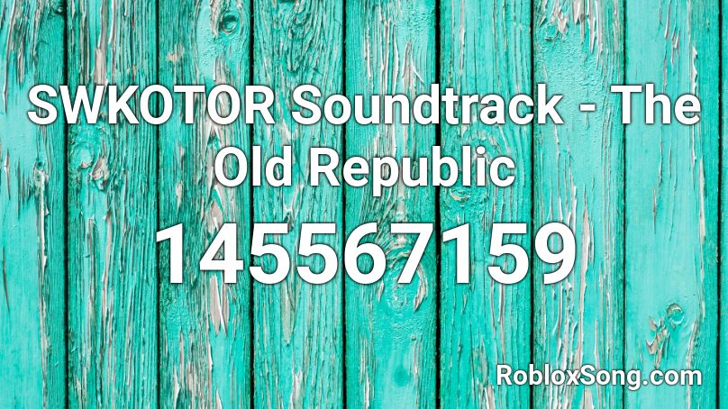 SWKOTOR Soundtrack - The Old Republic Roblox ID