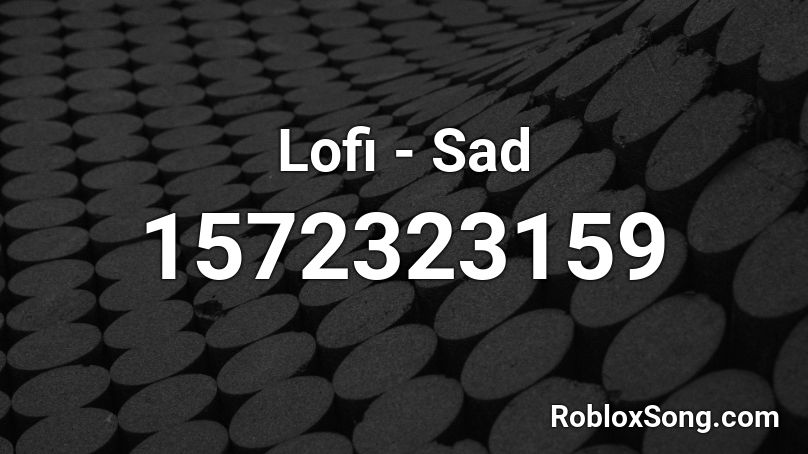Lofi - Sad Roblox ID