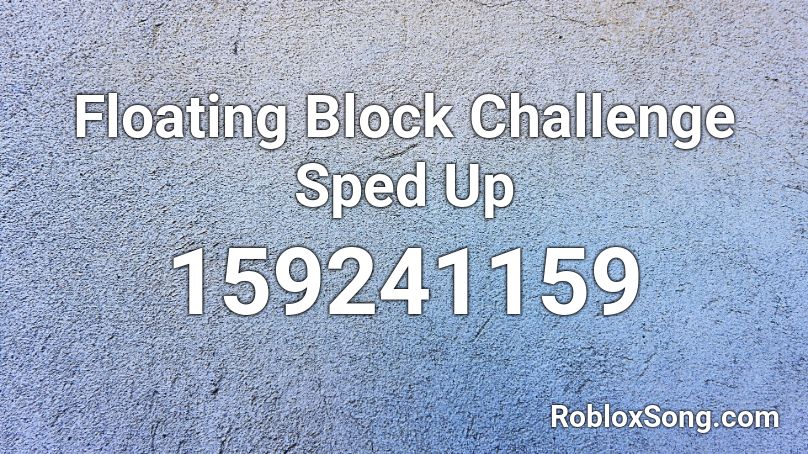 Floating Block Challenge Sped Up Roblox ID