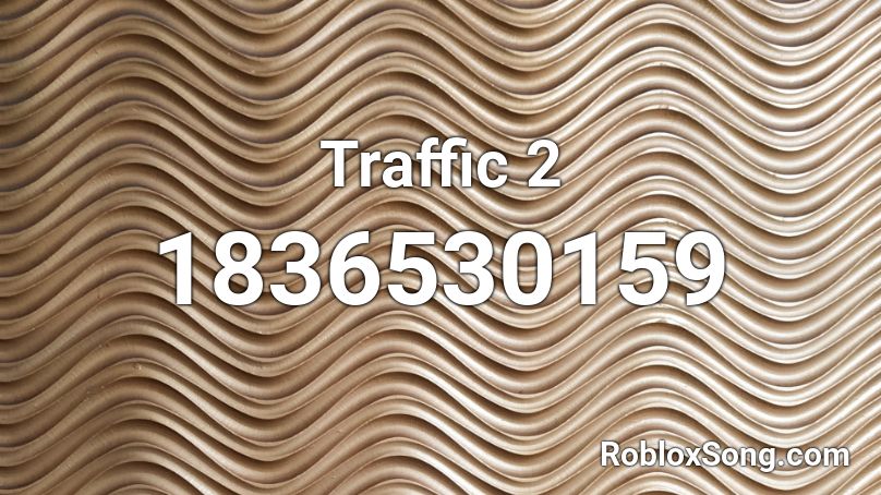 Traffic 2 Roblox ID