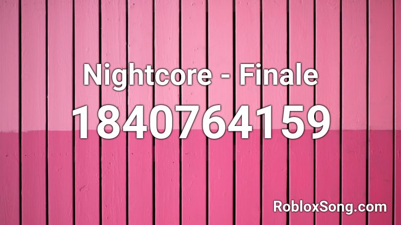 Nightcore - Finale Roblox ID