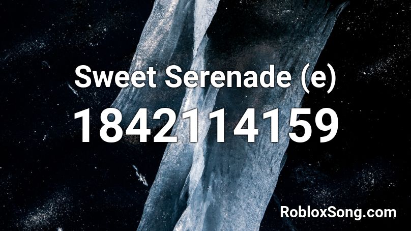 Sweet Serenade (e) Roblox ID