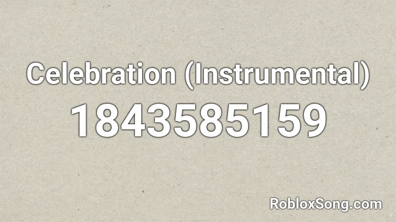 Celebration (Instrumental) Roblox ID