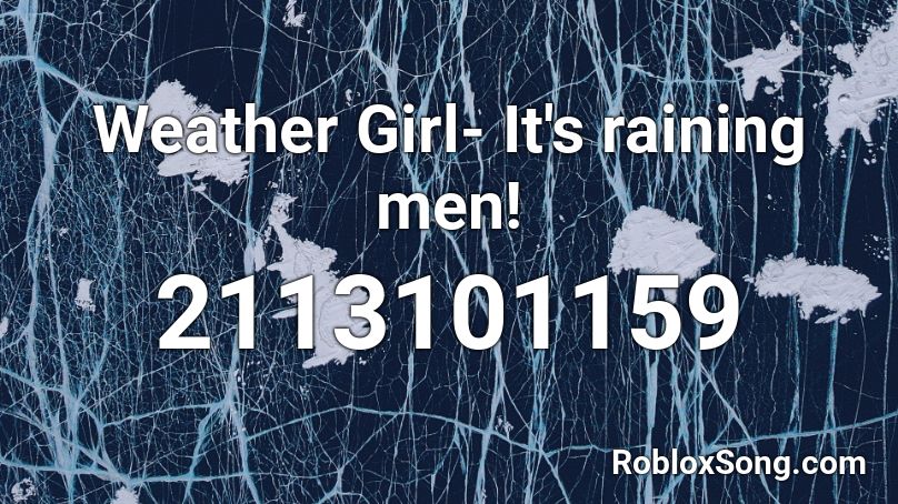 Weather Girl- It's raining men! Roblox ID
