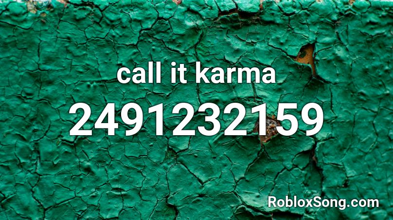 call it karma Roblox ID