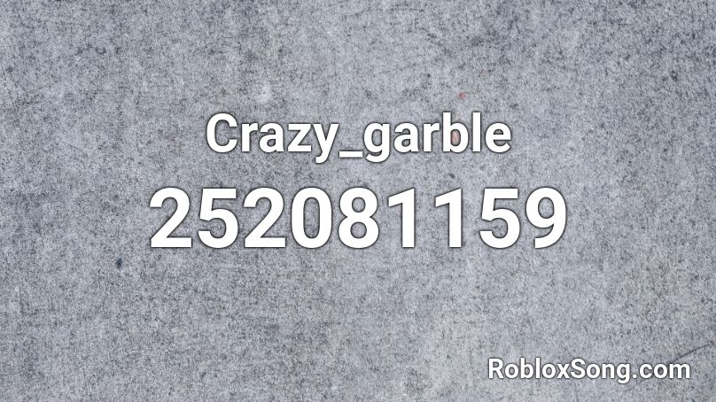 Crazy_garble Roblox ID