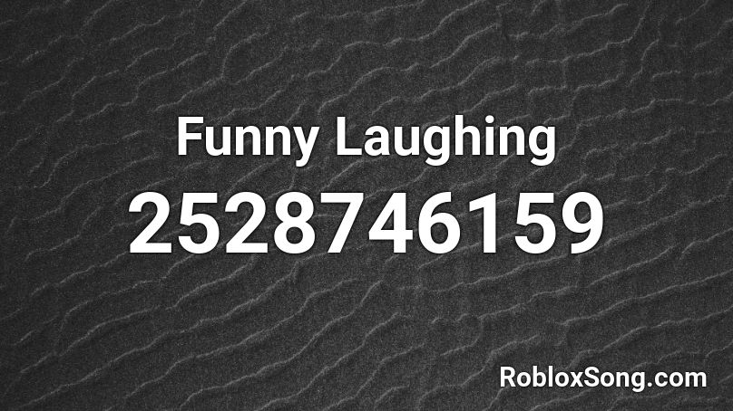 Funny Laughing Roblox ID