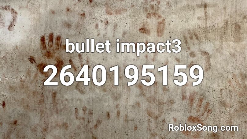 bullet impact3 Roblox ID