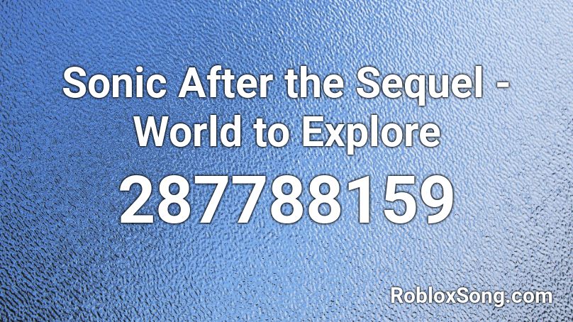 Sonic After the Sequel - World to Explore Roblox ID