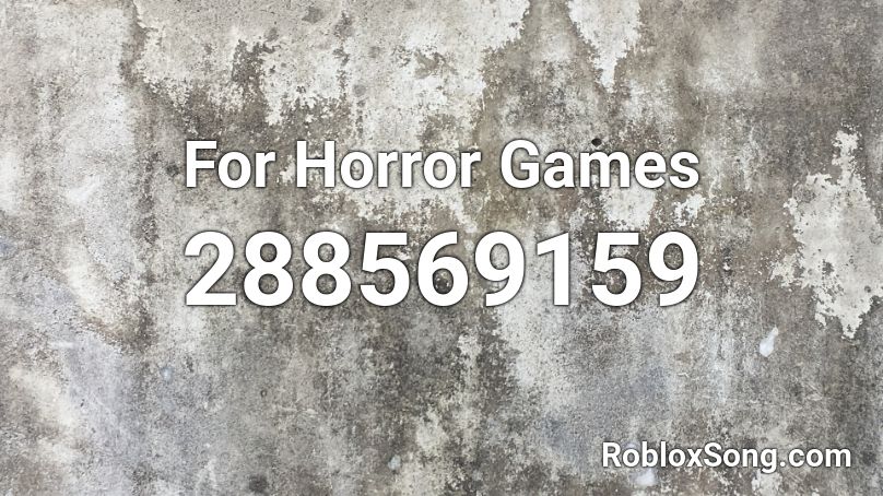 For Horror Games Roblox ID