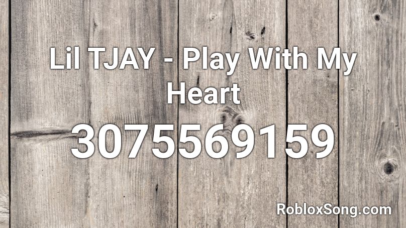 Lil TJAY - Play With My Heart Roblox ID