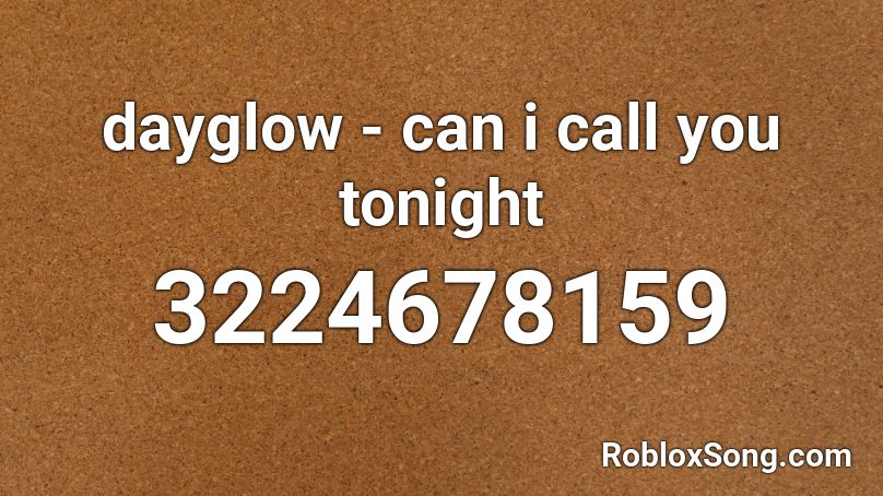 dayglow - can i call you tonight Roblox ID
