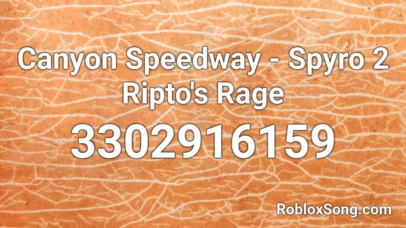 Canyon Speedway - Spyro 2 Ripto's Rage Roblox ID