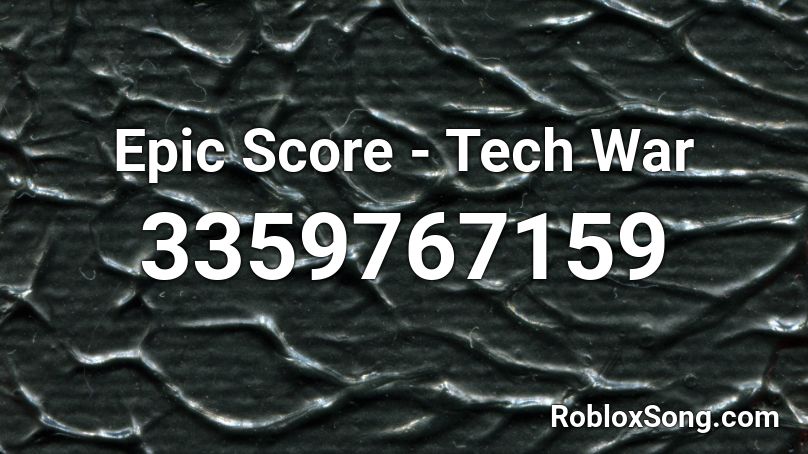 Epic Score - Tech War Roblox ID