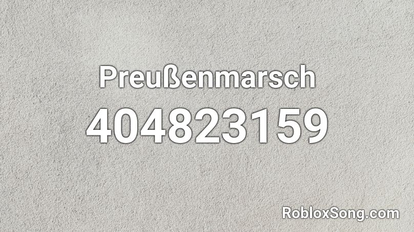 Preußenmarsch Roblox ID