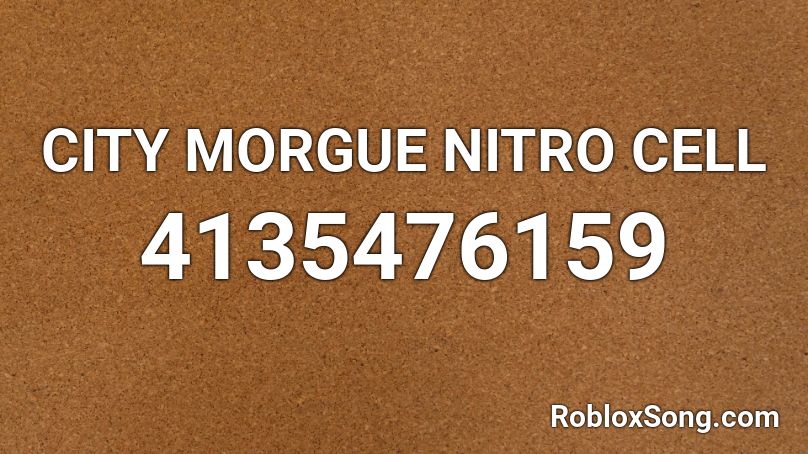 CITY MORGUE NITRO CELL Roblox ID