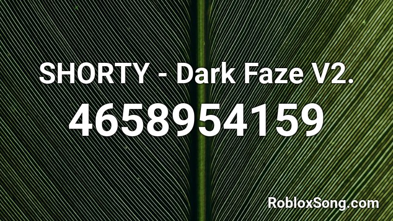 SHORTY   - Dark Faze V2. Roblox ID