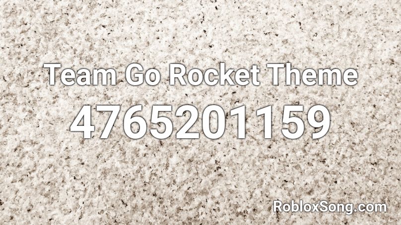 Team Go Rocket Theme Roblox ID