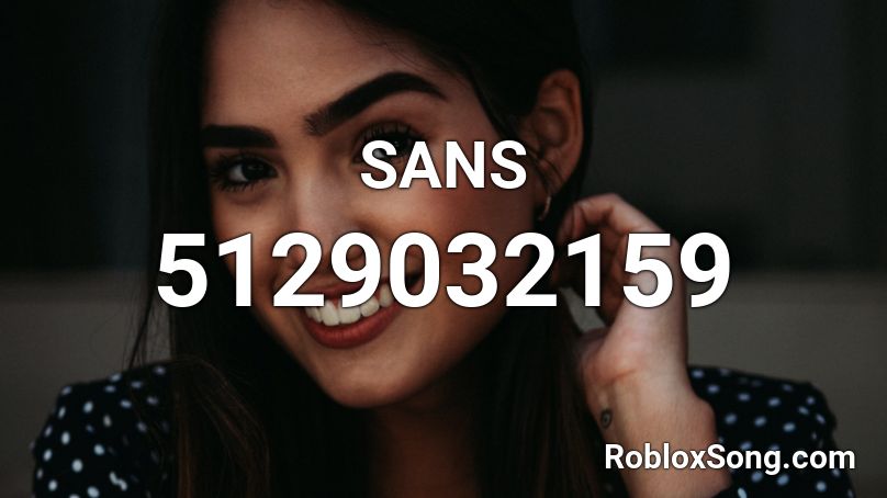 SANS Roblox ID