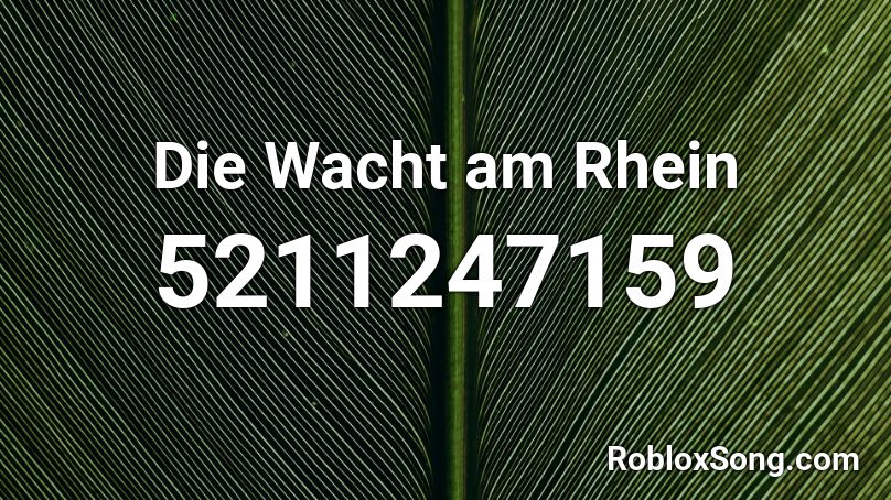Die Wacht am Rhein Roblox ID