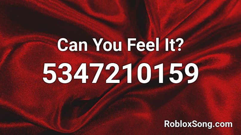 Can You Feel It? Roblox ID
