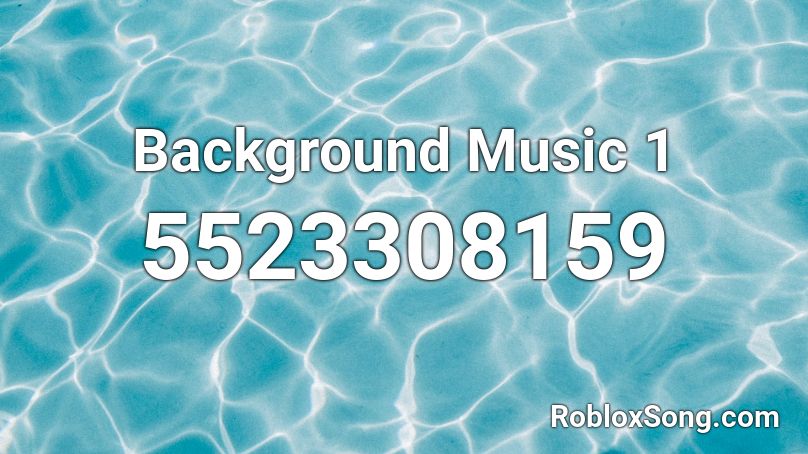 Background Music 1 Roblox ID