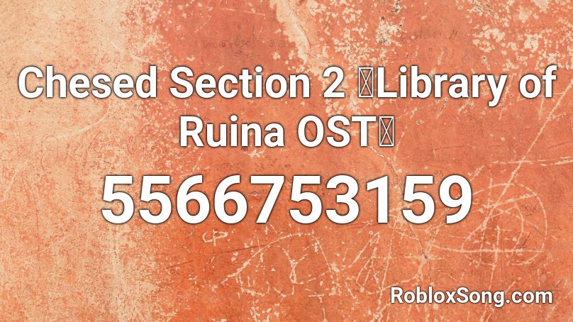 Chesed Section 2 》Library of Ruina OST《 Roblox ID