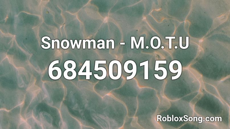 Snowman - M.O.T.U Roblox ID