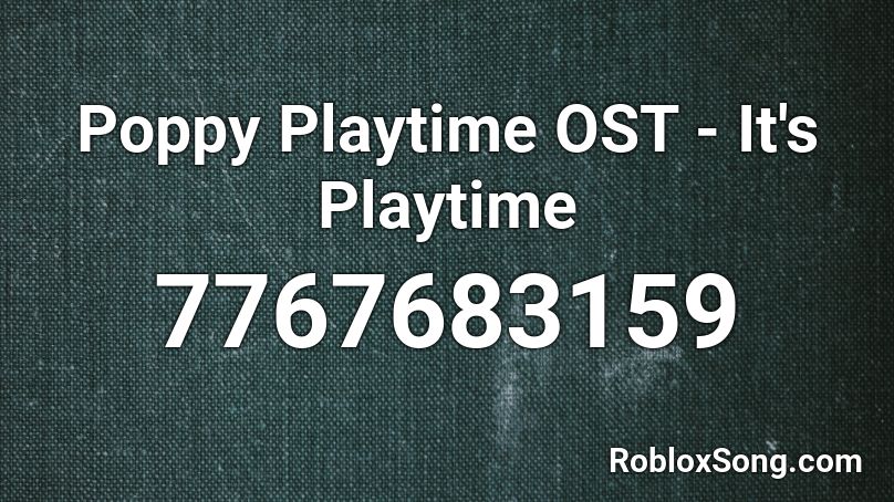 Poppy Playtime OST - It's Playtime Roblox ID - Roblox music codes