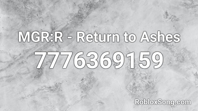 MGR:R - Return to Ashes Roblox ID