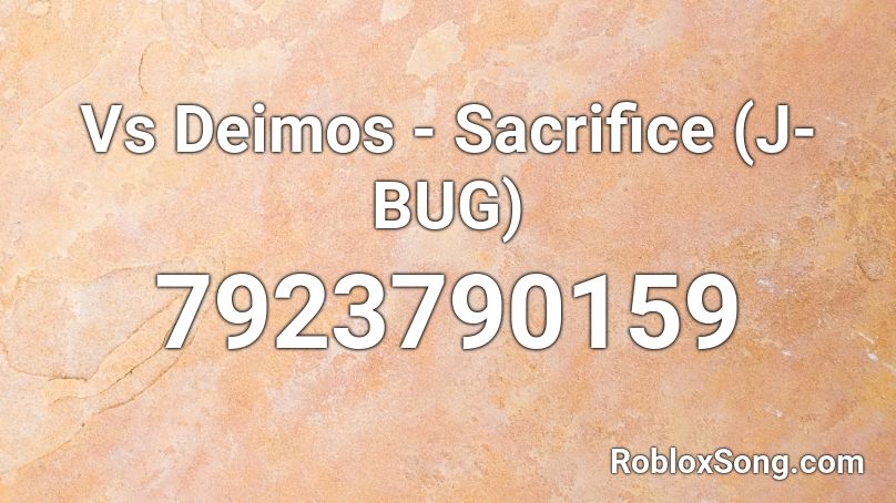 Vs Deimos - Sacrifice (J-BUG) Roblox ID