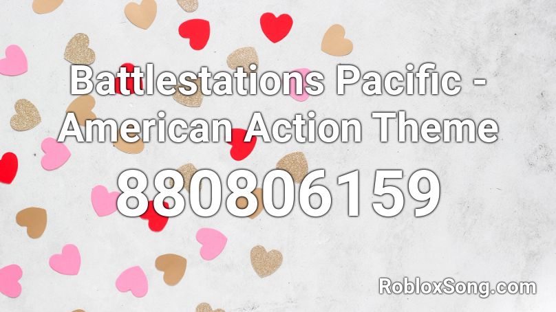 Battlestations Pacific - American Action Theme Roblox ID